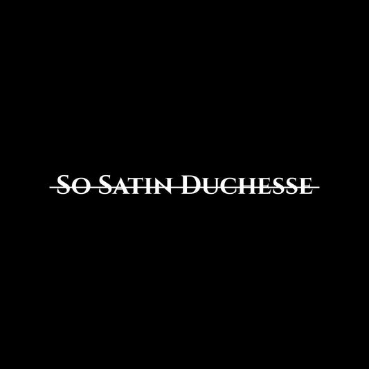 So Satin Duchesse