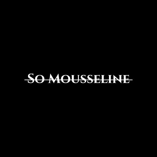 So Mousseline